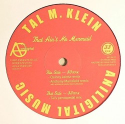 TAL M KLEIN - That Ain't No Mermaid